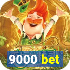 9000 bet