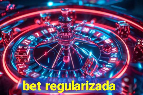 bet regularizada