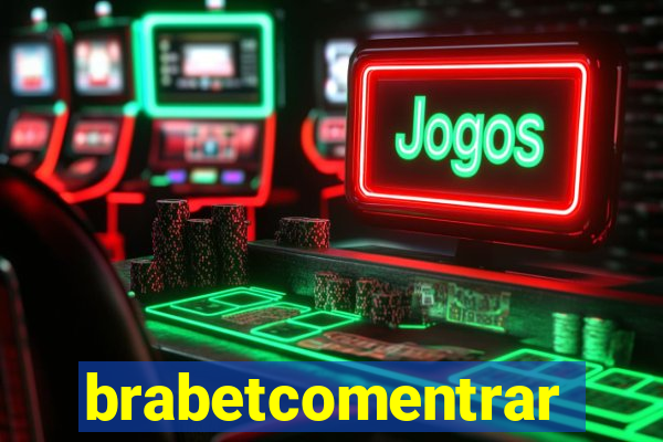 brabetcomentrar