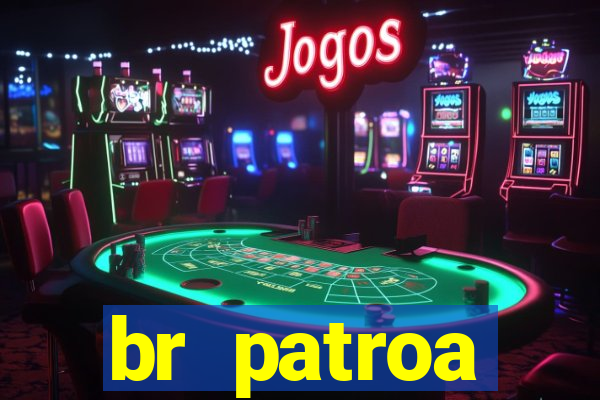 br patroa plataforma jogo online