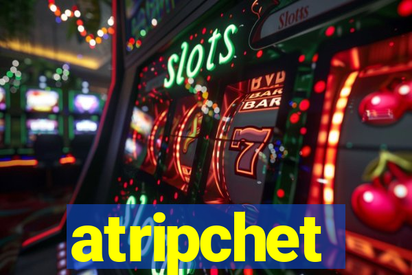 atripchet