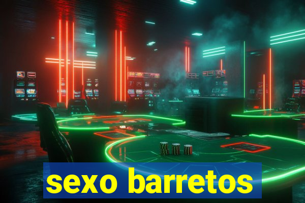 sexo barretos