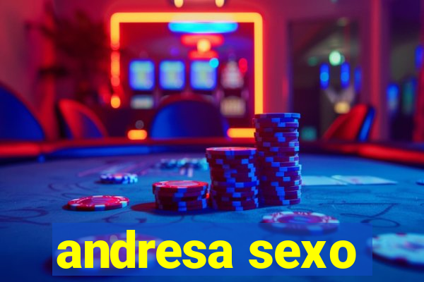 andresa sexo