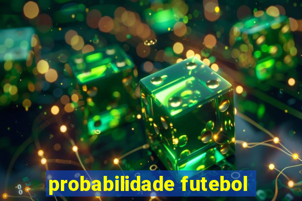 probabilidade futebol