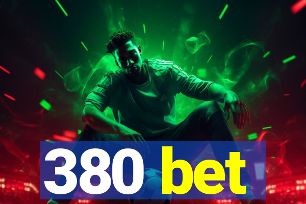 380 bet