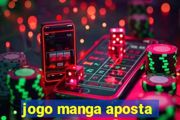 jogo manga aposta