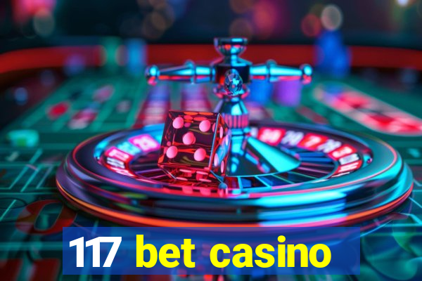 117 bet casino