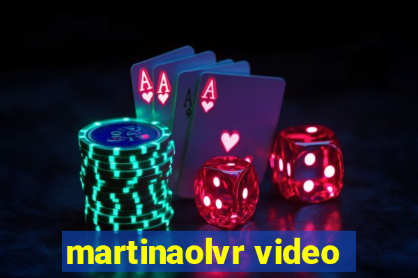 martinaolvr video