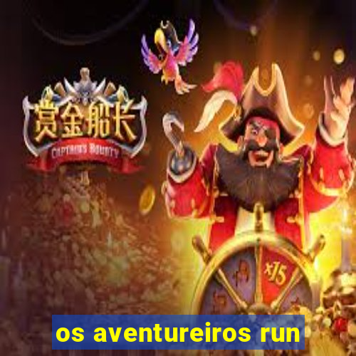 os aventureiros run