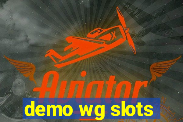 demo wg slots