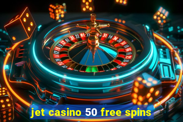 jet casino 50 free spins