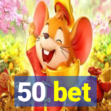 50 bet