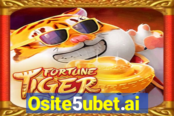 Osite5ubet.ai