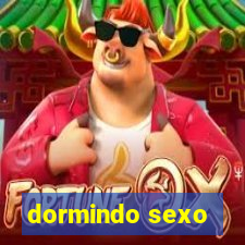 dormindo sexo