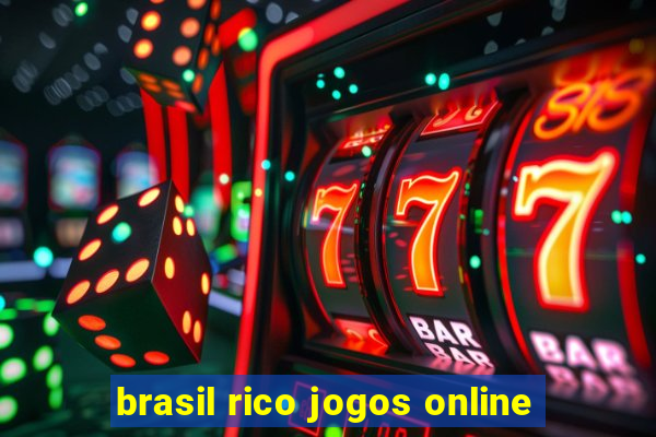 brasil rico jogos online