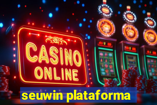 seuwin plataforma