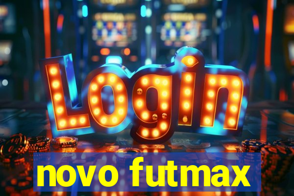 novo futmax