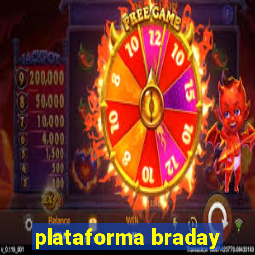 plataforma braday