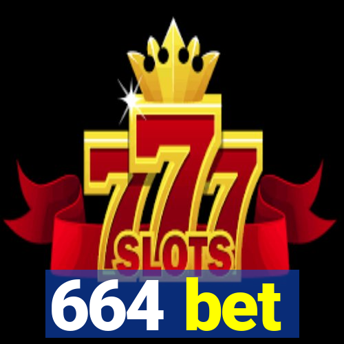 664 bet