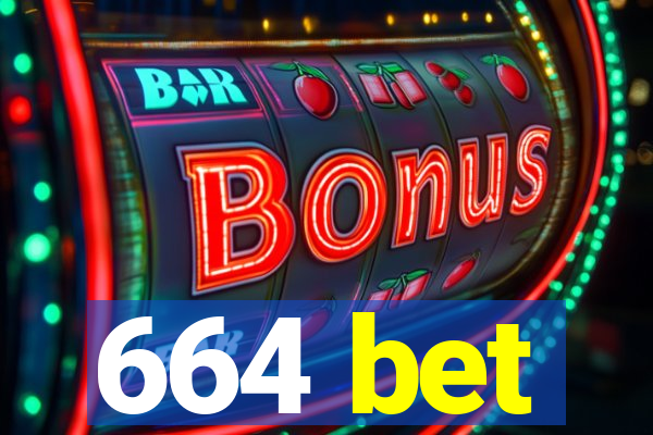 664 bet