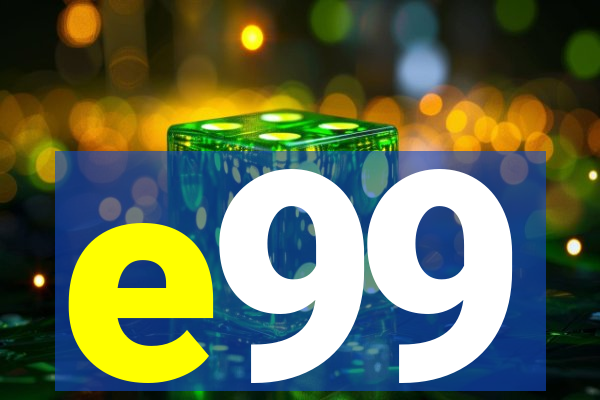 e99