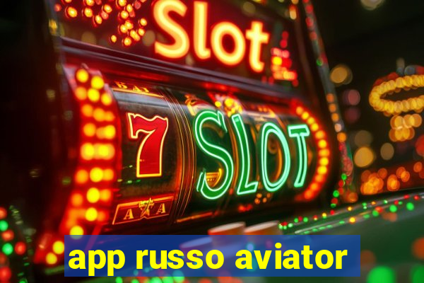 app russo aviator