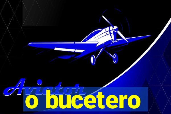 o bucetero