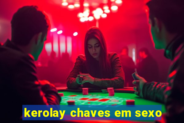 kerolay chaves em sexo