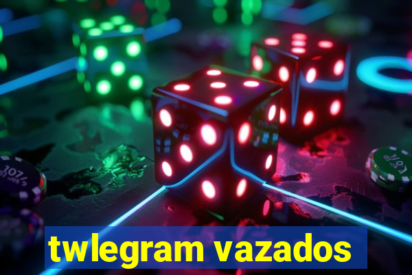 twlegram vazados