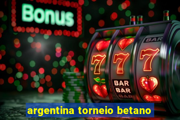 argentina torneio betano