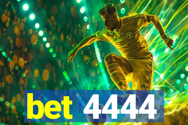 bet 4444