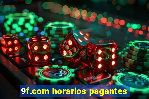 9f.com horarios pagantes