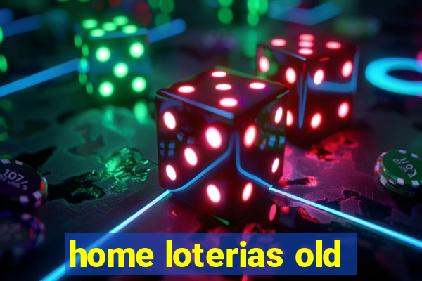 home loterias old