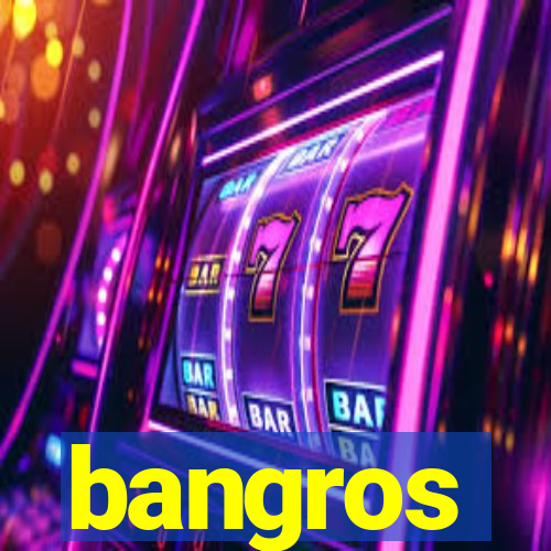 bangros