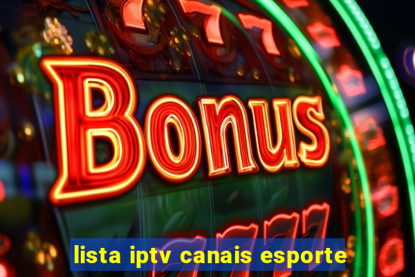 lista iptv canais esporte