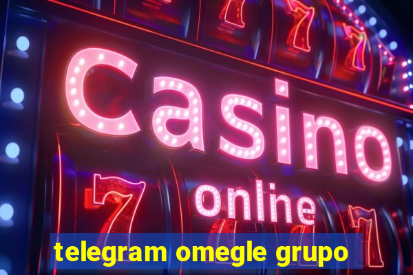 telegram omegle grupo