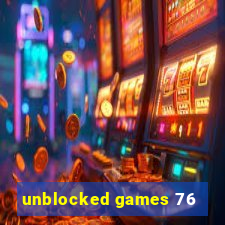 unblocked games 76