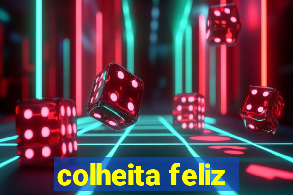 colheita feliz