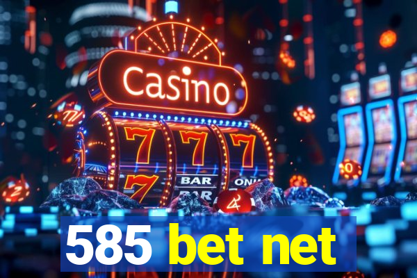 585 bet net