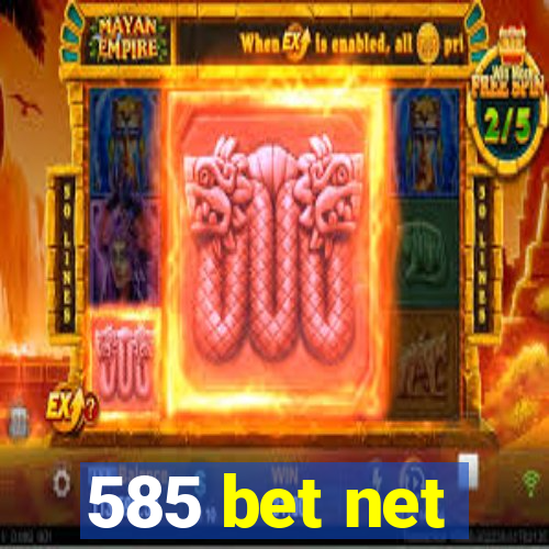 585 bet net