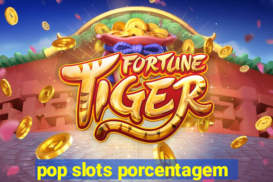 pop slots porcentagem