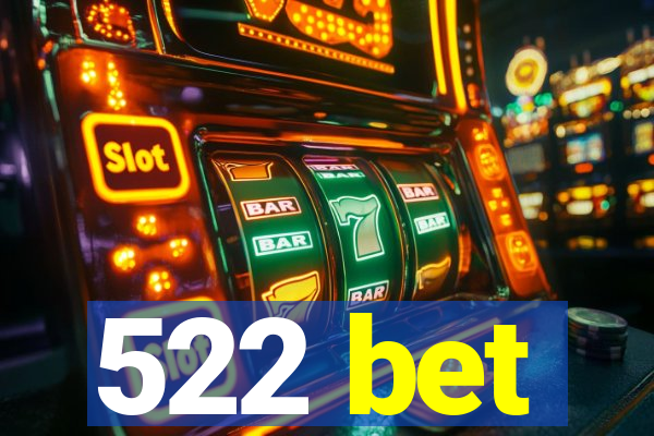 522 bet