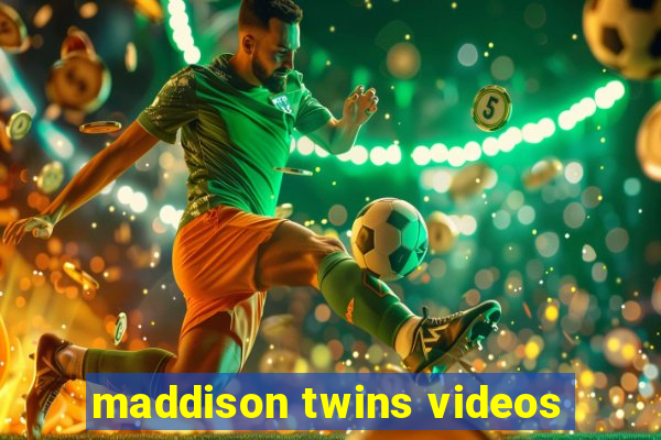 maddison twins videos