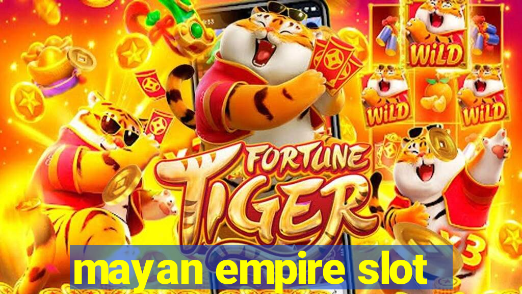 mayan empire slot