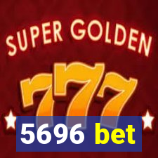 5696 bet