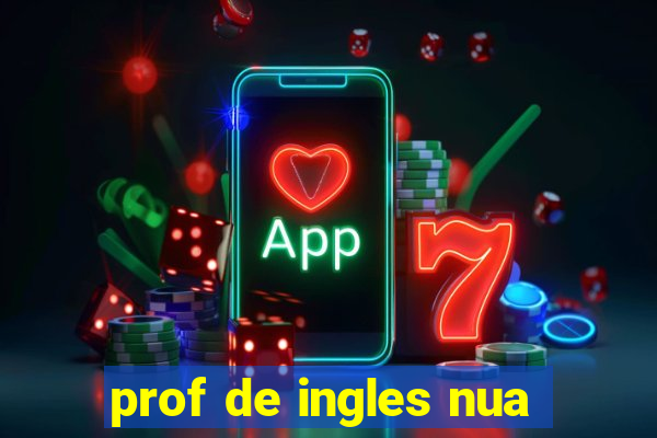 prof de ingles nua