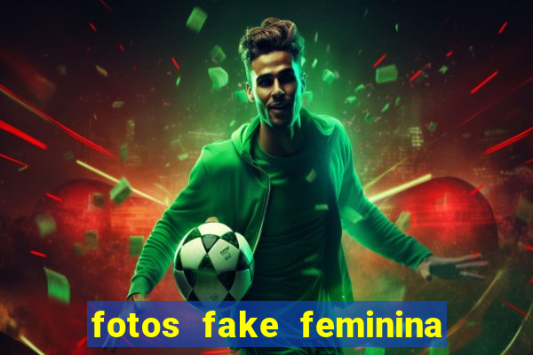 fotos fake feminina no espelho