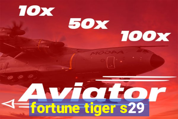 fortune tiger s29