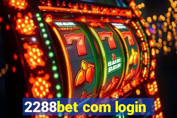 2288bet com login