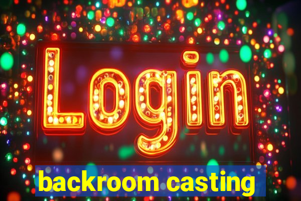 backroom casting